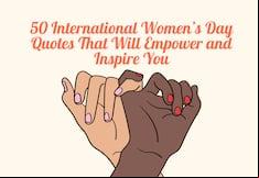 50+ International Women’s Day Quotes with famous and inspirational messages