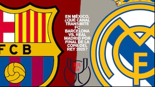 Canales en México que transmitieron FC Barcelona vs. Real Madrid por final de Copa del Rey 2025