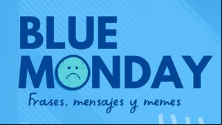 Frases Blue Monday 2024: comparte HOY por WhatsApp imágenes, memes y frases