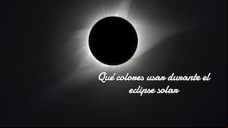 Qué colores usar para atraer el dinero y abundancia durante el eclipse solar