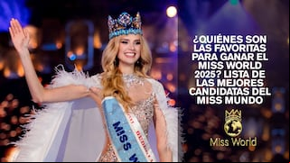 ¿Quiénes son las favoritas para ganar el Miss World 2025? Lista de las mejores candidatas del Miss Mundo
