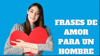 100 frases ideales para confesar mi amor a un hombre