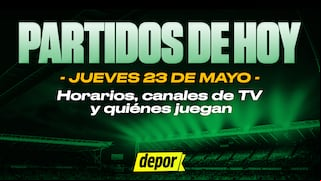 Partidos de hoy, jueves 23 de mayo: mira quiénes juegan y dónde ver horarios y canales TV