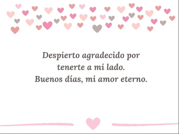 "Despierto agradecido por tenerte a mi lado. Buenos días, mi amor eterno", frase para enviar a una persona especial este 14 de febrero en San Valentín. (Foto: Composición MAG)