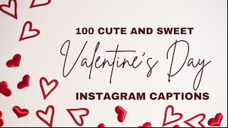 100 Cute and Sweet Instagram Captions for Valentine’s Day 2025: Perfect for February 14