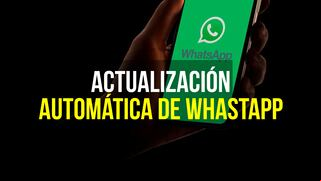 Los pasos completos para que WhatsApp se actualice automáticamente