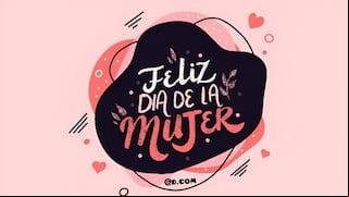 Imágenes por el Día de la Mujer 2025: frases y mensajes cortos para este 8 de marzo