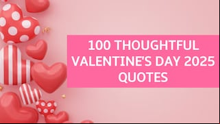100 Thoughtful Valentine’s Day Quotes to Share with Those You Love