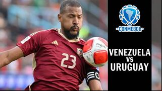 ¿A qué hora jugó Venezuela vs. Uruguay por Eliminatorias al Mundial 2026?
