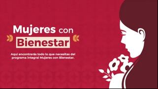 Mujeres con Bienestar 2024: fecha de triple pago y cómo ver estado de tu solicitud