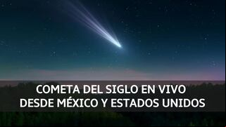 Cometa del Siglo EN VIVO: cómo ver trayectoria desde USA y México, fecha y hora