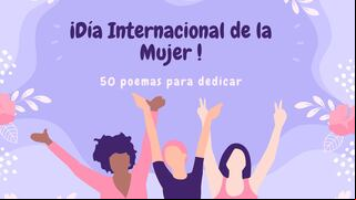 50 poemas para dedicar el 8M por el Día de la Mujer 2024: imágenes y versos de reflexión