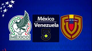 Canal 5: cómo ver México-Venezuela por señal abierta