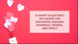 50+ Happy Valentine’s Day 2025: quotes, phrases, messages and images for your soulmate