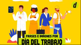 60 Frases por Día del Trabajo: saludos, imágenes y mensajes para compartir con amigos